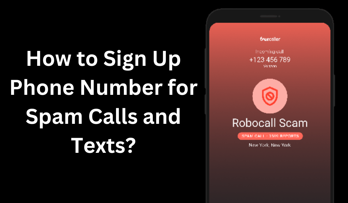 Sign Up Phone Number for Spam Calls