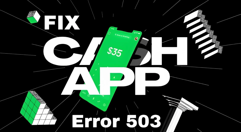 Cash App Error 503 Fix