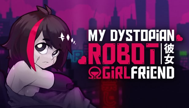 My-Dystopian-Robot-Girlfriend